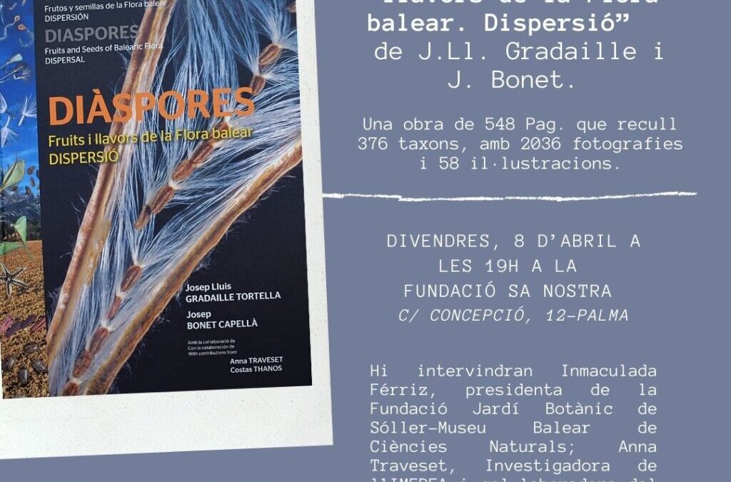 ¡Ya tenemos presentación de «DIÀSPORES, Fruits i llavors de la Flora balear, DISPERSIÓ»!
